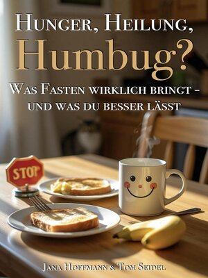 cover image of Hunger, Heilung, Humbug?--Was Fasten wirklich bringt – und was du besser lässt